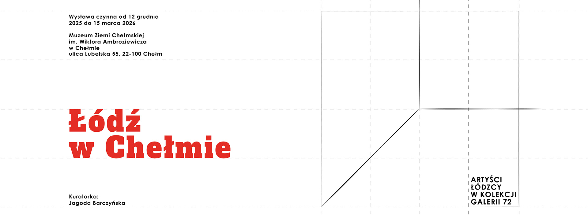 Baner wystawy Łódź w Chełmie. Artyści łódzcy w kolekcji Galerii 72