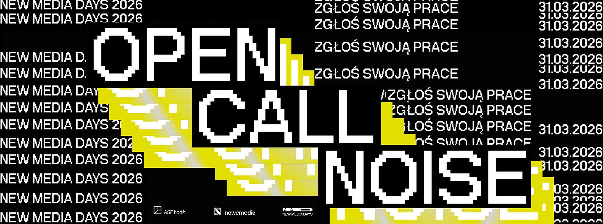Baner wydarzenia OPEN CALL „NOISE” w ramach New Media Days 2026