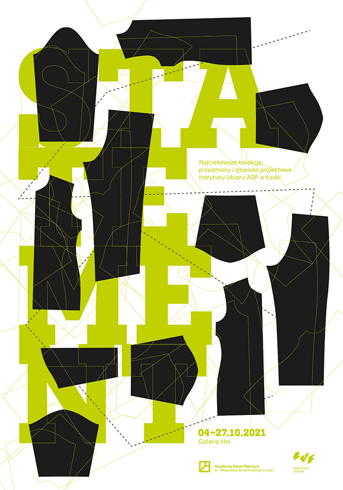 Na białym pionowym prostokącie rozmieszczono wiele czarnych elementów o kształtach konstrukcyjnych szablonów pochodzących z części różnych ubiorów. Spod nich jasno zielone wielkie litery ułożone w czterech poziomach formują sobą napis: STATEMENT