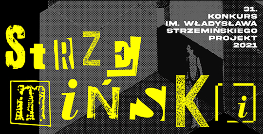 Czarne, niejednorodne tło pionowego prostokąta z napisem: STRZEMIŃSKI  naniesionego rozrzuconą, różnorodną żółtą czcionką. Na dole informacja: KONKURS IM. WŁADYSŁAWA STRZEMIŃSKIEGO PROJEKT 2021.\nWyniki konkursu